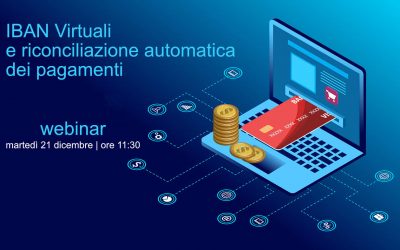 [Martedì 21 dicembre ore 11:30] Nuovo Webinar: IBAN Virtuali e riconciliazione automatica dei pagamenti